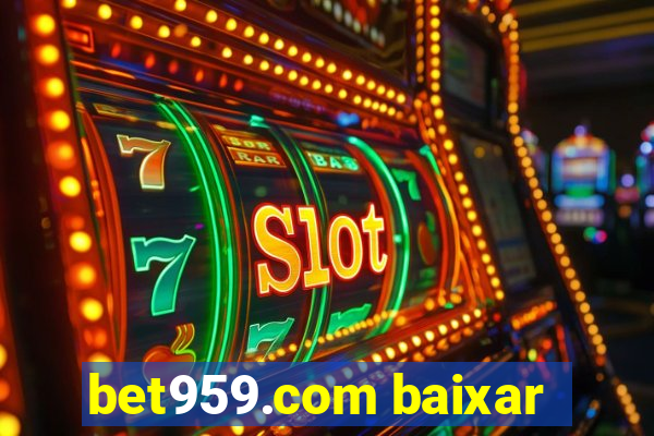 bet959.com baixar